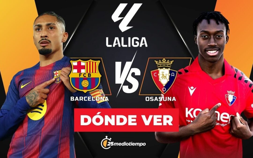 Barcelona vs Osasuna: Horario y dónde ver en VIVO el partido J16 de LaLiga 2025