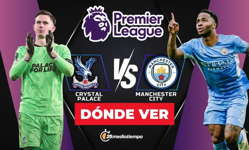 Crystal Palace vs Manchester City: ¿Dónde y a qué hora VER el partido de la Premier League HOY 2025?