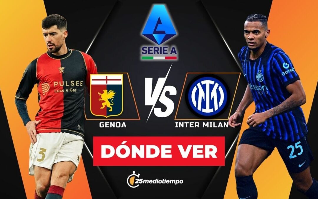 Genoa vs Inter de Milan EN VIVO: Horarios y dónde ver la Serie A 2025