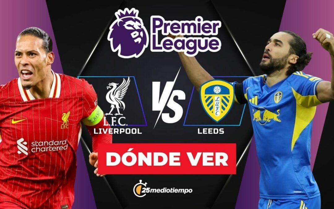Liverpool vs Leeds: Hora y Dónde Ver EN VIVO el Partido de la Premier League 2026 Hoy