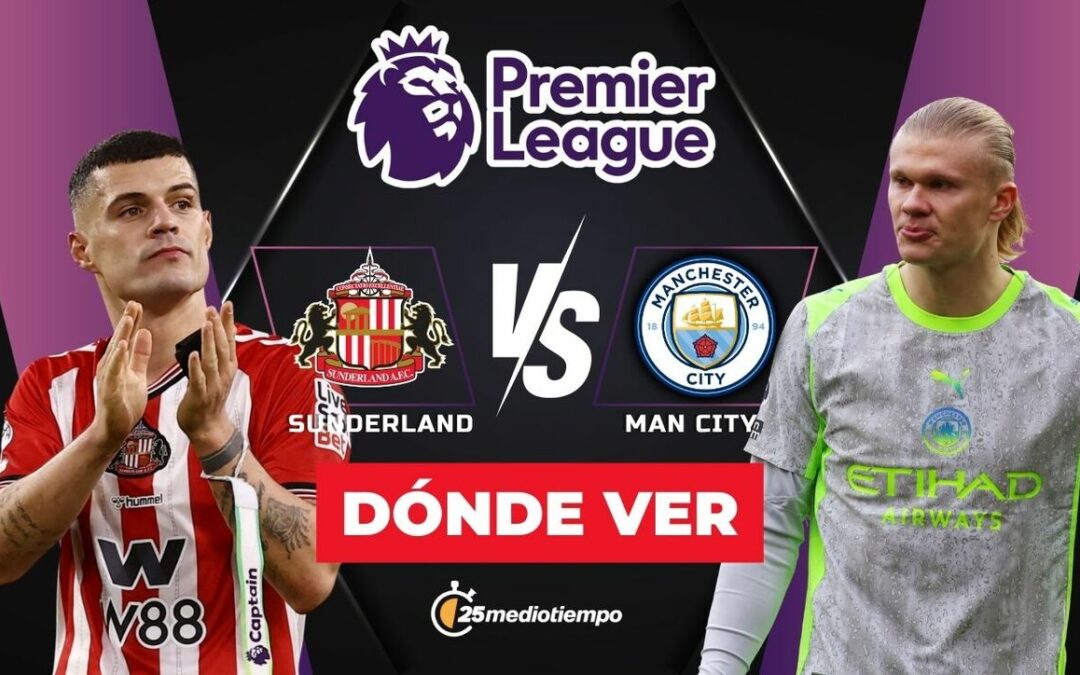 Sunderland vs. Manchester City: Cómo y dónde ver EN VIVO el partido de la Premier League hoy