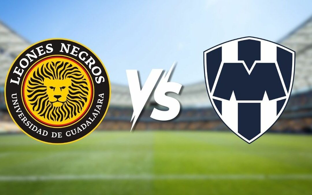 Leones Negros vs Monterrey: Hora y Canal de Transmisión para la Copa Pacífica 2026