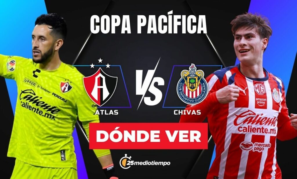 Clásico Tapatío: Horario y Dónde Ver EN VIVO el Partido Atlas vs. Chivas de la Copa Pacífica 2026