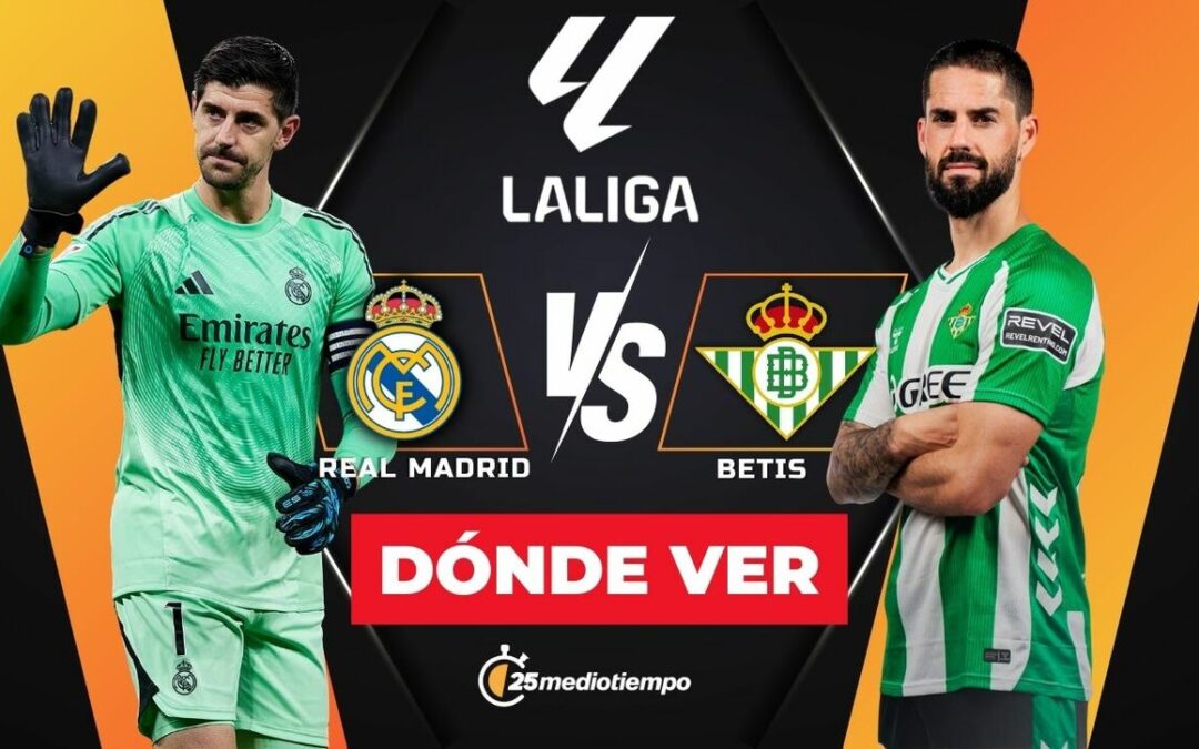 Real Madrid vs Real Betis EN VIVO: Horario y Dónde Ver el Partido de La Liga 2026