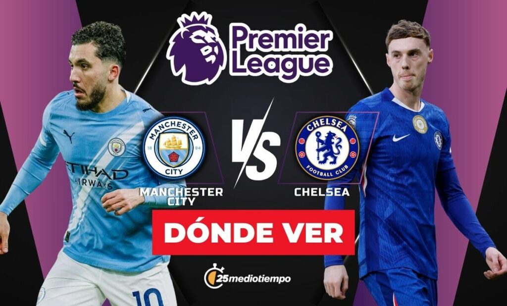 Manchester City vs Chelsea: Sigue el Partido en Vivo de la Premier League 2026