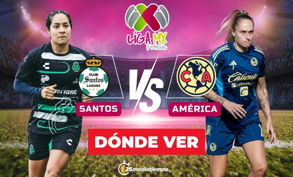 Santos vs América EN VIVO: Horario y Dónde Ver el Partido J1 Liga MX Femenil 2026